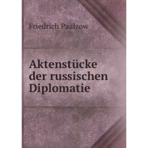  AktenstÃ¼cke der russischen Diplomatie Friedrich 