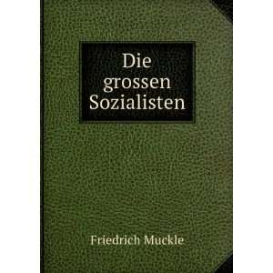 Die grossen Sozialisten Friedrich Muckle  Books