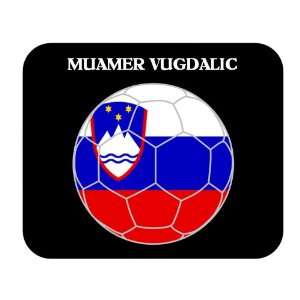  Muamer Vugdalic (Slovenia) Soccer Mouse Pad Everything 