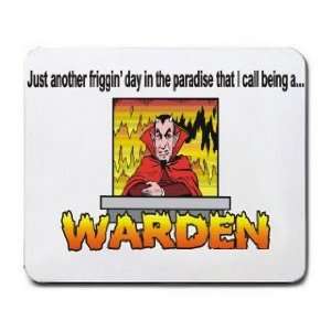   in the paradise that I call being a WARDEN Mousepad