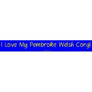  I Love My Pembroke Welsh Corgi MINIATURE Sticker 