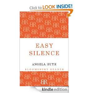 Easy Silence Angela Huth  Kindle Store