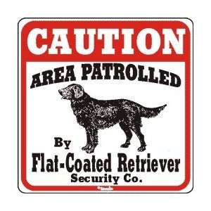  Area Patrolled by Flat Coated Retriever Sign Patio, Lawn 