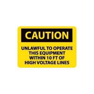  OSHA CAUTION Unlawful To Operate This Equipment Within 10 