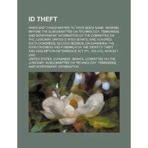  ID theft when bad things happen to your good name 