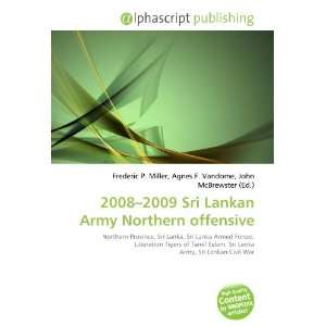    2008 2009 Sri Lankan Army Northern offensive (9786132905673) Books