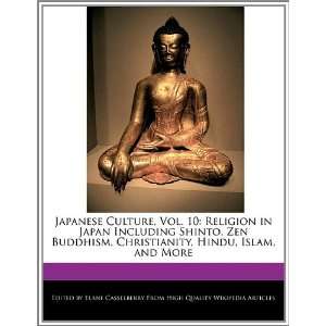  Japanese Culture, Vol. 10 Religion in Japan Including Shinto, Zen 