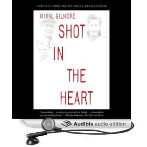   the Heart (Audible Audio Edition) Mikal Gilmore, Will Patton Books