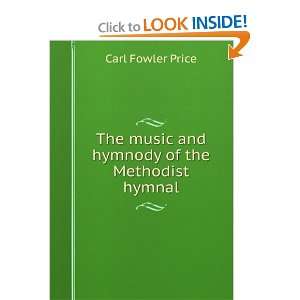   music and hymnody of the Methodist hymnal Carl Fowler Price Books
