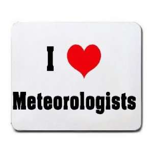  I Love/Heart Meteorologists Mousepad