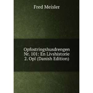   Nr. 101 En Livshistorie 2. Opl (Danish Edition) Fred Meisler Books
