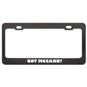 Got Mccann? Boy Name Black Metal License Plate Frame Holder Border Tag