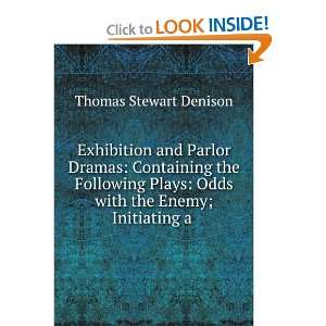    Odds with the Enemy; Initiating a . Thomas Stewart Denison Books