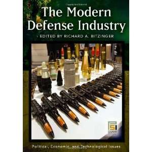 Modern Defense Industry Political, Economic, and Technological Issues 