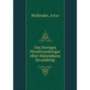   rÃ¤ndringar efter MÃ¤nniskans Invandring Artur Hollender Books