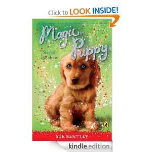 Magic Puppy Star of the Show Sue Bentley  Kindle Store