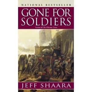    Gone For Soldiers [Mass Market Paperback] Jeff Shaara Books