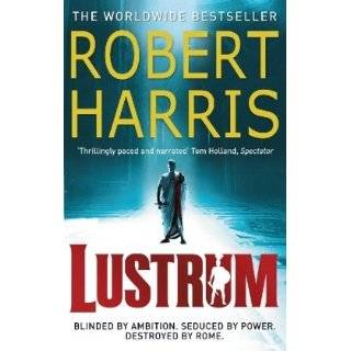 Lustrum A Novel by Robert Harris (Aug 2, 2010)