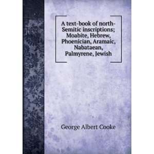  A text book of north Semitic inscriptions; Moabite, Hebrew 