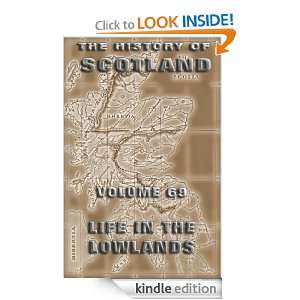 The History Of Scotland Volume 69 Life In The Lowlands Andrew Lang 