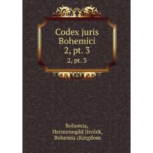  Codex juris Bohemici. 2,Â pt. 3 Hermenegild JireÄek 