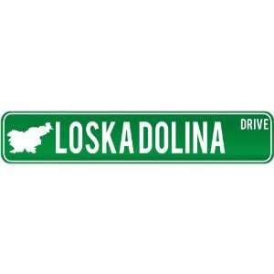  New  Loska Dolina Drive   Sign / Signs  Slovenia Street 