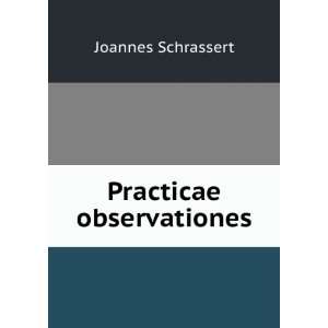  Practicae observationes Joannes Schrassert Books