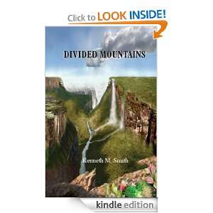 Divided Mountains Kenneth M Smith  Kindle Store