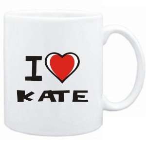  Mug White I love Kate  Female Names