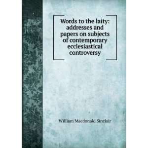 Words to the laity addresses and papers on subjects of contemporary 