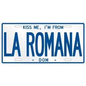 NEW  KISS ME , I AM FROM LA ROMANA  DOMINICAN REPUBLIC LICENSE PLATE 