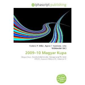  2009 10 Magyar Kupa (9786134130608) Books