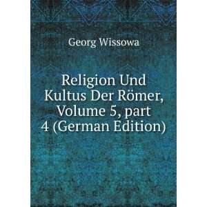  Religion Und Kultus Der RÃ¶mer, Volume 5,Â part 4 