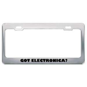 Got Electronica? Music Musical Instrument Metal License Plate Frame 