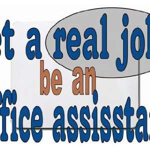  get a real job be an office assistant Mousepad