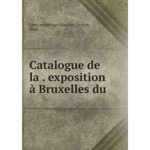 Catalogue de la . exposition Ã  Bruxelles du . Octave, Maus Libre 