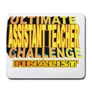  ULTIMATE ASSISTANT TEACHER CHALLENGE FINALIST Mousepad 