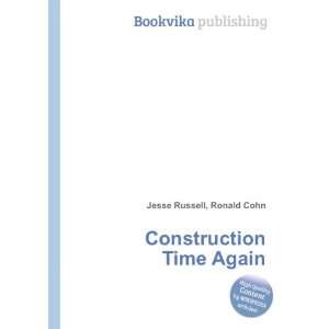  Construction Time Again Ronald Cohn Jesse Russell Books