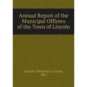   Officers of the Town of Lincoln Me.) Lincoln (Penobscot County Books