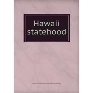  Hawaii statehood. United States. Books