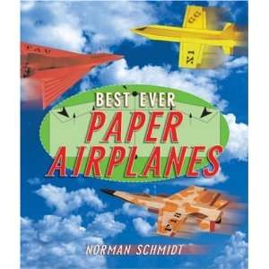  Best Ever Paper Airplanes [Paperback] Norman Schmidt 
