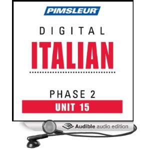  Italian Phase 2, Unit 15 Learn to Speak and Understand Italian 