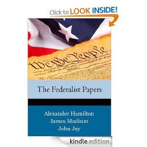 The Federalist Papers (Annotated) Alexander Hamilton, James Madison 