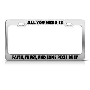   Faith Trust Some Pixie Dust license plate frame Stainless Automotive