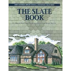  Slate Book  How to Design, Specify, Install and Repair a Slate Roof 