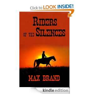 Riders of the Silences (Annotated) Max Brand, King eBooks  