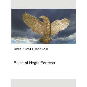  Battle of Hegra Fortress Ronald Cohn Jesse Russell Books