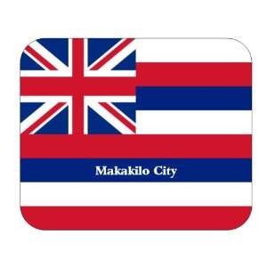   US State Flag   Makakilo City, Hawaii (HI) Mouse Pad 