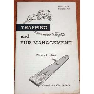  Trapping and Fur Management (Cornell 4 H Club Bulletin 101 