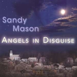  Angels in Disguise Sandy Mason Music